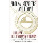 Personal Knowledge And Beyond: Reshaping The Ethnography Of Religion