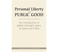 Personal Liberty and Public Good by Douglas R. Howland Douglas Howland (Auteur)