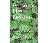 Personal Life Lessons: My Path To Inner Peace