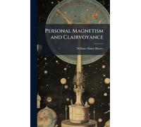 Personal Magnetism and Clairvoyance