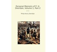 Personal Memoirs of P. H. Sheridan, Volume 1, Part 2
