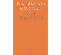 Personal Memoirs of U. S. Grant
