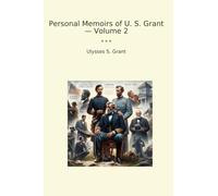 Personal Memoirs of U. S. Grant - Volume 2