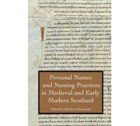Personal Names And Naming Practices In Medieval Scotland