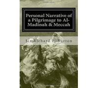 Personal Narrative of a Pilgrimage to Al-Madinah & Meccah