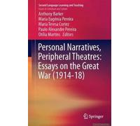 Personal Narratives, Peripheral Theatres: Essays On The Great War (1914-18)