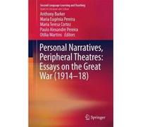 Personal Narratives, Peripheral Theatres: Essays on the Great War (1914-18) (Second Language Learning and Teaching) - [Version Originale] Inconnu (Auteur)