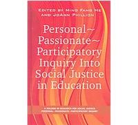 Personal-Passionate-Participatory Inquiry into Social Justice in Education, Research for Social Justice: Personal-passionate-participatory Inquiry