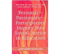 Personal-Passionate-Participatory Inquiry into Social Justice in Education, Research for Social Justice: Personal-passionatte-participatory Inquiry