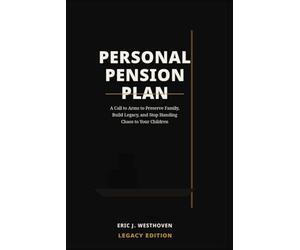 Personal Pension Plan: A confession. A warning. A vow to change a nation one household at a time.