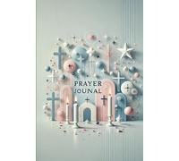 "Personal Prayer Journal for Recording Reflections, Inspirations, and Spiritual Practices"