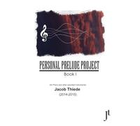 Personal Prelude Project, Book I: Full bound score for performance, study, and review