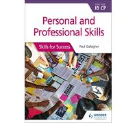 Personal & Professional Skills for the Ib CP: Skills for Success