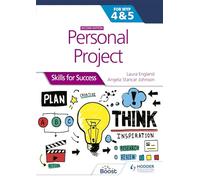 Personal Project for the IB MYP 4&5: Skills for Success Second edition: Skills for Success