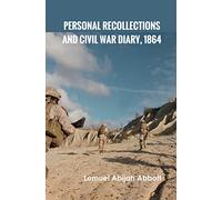 Personal Recollections and Civil War Diary, 1864