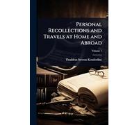 Personal Recollections and Travels at Home and Abroad