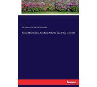 Personal Recollections, From Early Life To Old Age, Of Mary Somerville