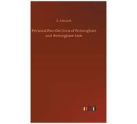 Personal Recollections Of Birmingham And Birmingham Men
