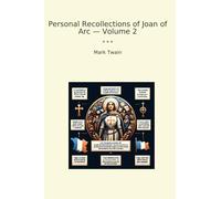Personal Recollections of Joan of Arc - Volume 2