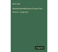 Personal Recollections of Joan of Arc: Volume 2 - in large print
