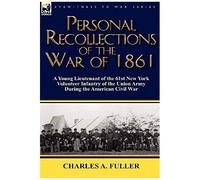 Personal Recollections Of The War Of 1861