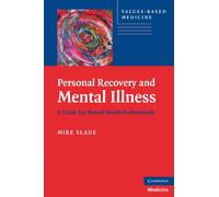 Personal Recovery and Mental Illness: A Guide for Mental Health Professionals