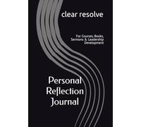 Personal Reflection Journal: For Courses, Books, Sermons & Leadership Development
