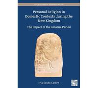 Personal Religion In Domestic Contexts During The New Kingdom