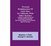 Personal Reminiscences Of Early Days In California, With Other Sketches