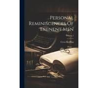 Personal Reminiscences Of Eminent Men; Volume 2