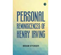 Personal reminiscences of Henry Irving