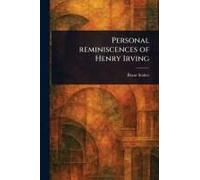 Personal Reminiscences Of Henry Irving
