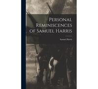Personal Reminiscences Of Samuel Harris
