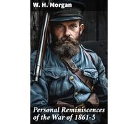 Personal Reminiscences of the War of 1861-5