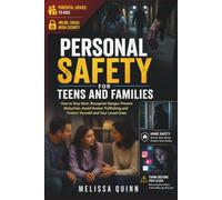 PERSONAL SAFETY FOR TEENS AND FAMILIES: How to Stay Alert, Recognize Danger, Prevent Abduction, Avoid Human Trafficking and Protect Yourself and Your Loved Ones