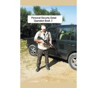 Personal Security Detail Operations Book 2