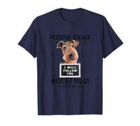 Personal Stalker Chien Airedale Terrier I Will Follow You T-Shirt