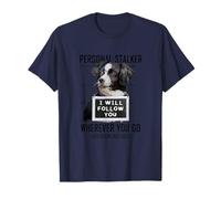 Personal Stalker Chien Berger Australien I Will Follow You T-Shirt