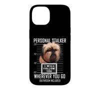 Personal Stalker Chien Griffon Bruxellois I Will Follow You Coque pour iPhone 14