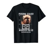 Personal Stalker Chien Griffon Bruxellois I Will Follow You T-Shirt