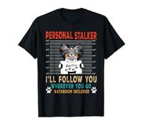 Personal Stalker Dog Papillion Je Te suivrai Amoureux des T-Shirt Graphique avec Valeur