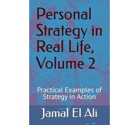Personal Strategy in Real Life, Volume 2: Practical Examples of Strategy in Action