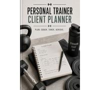 Personal Trainer Client Planner: Professional Session Log and Client Tracker for Fitness Coaches | 40 Client Profiles | Session Logs | Progress Tracker | Income Notes