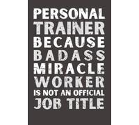 Personal Trainer Gift: Appreciation Notebook Journal | Thoughtful Gift for Personal Trainers, Fitness Coaches & Gym Instructors | 6x9 Lined