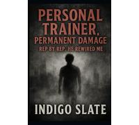Personal Trainer, Permanent Damage Rep by Rep, He Rewired Me