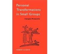 Personal Transformations in Small Groups by Robert D. Boyd Boyd, Robert D., Boyd, Harper W. , Jr., Boyd, JR. Harper (Auteur)