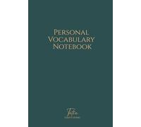 Personal Vocabulary Notebook: A Premium Hardcover Journal for Language Learners and Students: Organize New Words & Definitions | Elegant Dark Green ... Learning English, Spanish, French and More