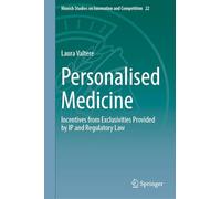Personalised Medicine: Incentives from Exclusivities Provided by Ip and Regulatory Law