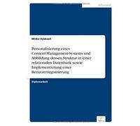 Personalisierung Eines Content-Management-Systems Und Abbildung Dessen Struktur In Einer Relationalen Datenbank Sowie Implementierung Einer Benutzerregistrierung