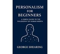 Personalism for Beginners: A Simple Guide to the Philosophy of Human Worth